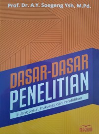 Image of Dasar-dasar Penelitian Bidang Sosial, Psikologi, dan Pendidikan