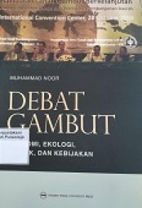 Debat Gambut: Ekonomi, Ekologi, Politik, dan Kebijakan