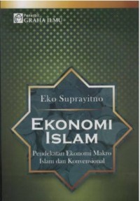 Image of Ekonomi Islam Pendekatan Ekonomi Makro Islam dan Konvensional