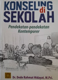 Image of Konseling di Sekolah: Pendekatan-pendekatan Kontemporer