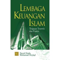 Image of LEMBAGA KEUANGAN ISLAM TINJAUAN TEORETIS DAN PRAKTIS