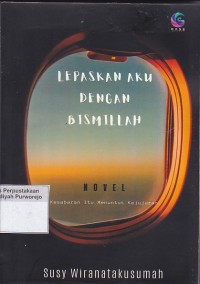 Lepaskan Aku dengan Bismillah