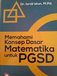 Image of Memahami Konsep Dasar Matematika Untuk PGSD