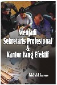 Image of Menjadi Sekretaris Profesional dan Kantor yang Efektif