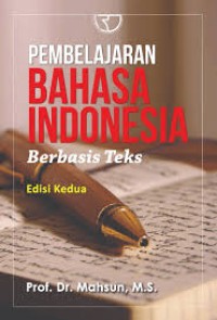 Image of Pembelajaran Bahasa Indonesia Berbasis Teks Edisi Kedua