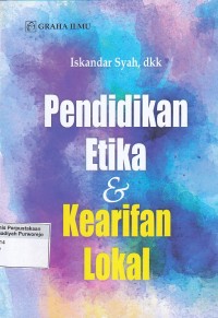 Pendidikan Etika & Kearifan Lokal