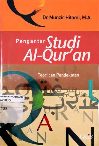 Image of PENGANTAR STUDI AL-QUR'AN Teori Dan pendekatan