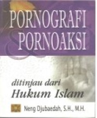 Image of PORNOGRAFI & PORNOAKSI Ditinjau Dari Hukum Islam