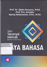 Seri Terampil Menulis Bahasa Indonesia : GAYA BAHASA