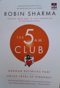 Image of The 5 AM Club: Bangun Rutinitas Pagi untuk Level Up Hidupmu!